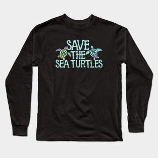 Save the Sea Turtles Long Sleeve T-Shirt